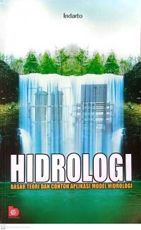Image of Hidrologi : Dasar Teori dan Contoh Aplikasi Model Hidrologi