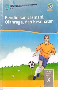 Image of Pendidikan Jasmani, Olahraga dan Kesehatan SMA/MA/SMK/MAK Kelas X