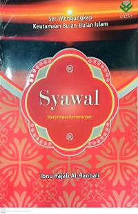 Image of Seri Mengungkapkan Keutamaan Bulan-Bulan Islam : Syawal Menjemput Kemenangan