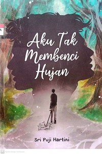 Image of Aku Tak Membenci Hujan