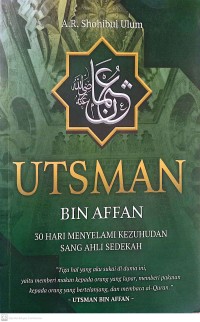 Image of Utsman Bin Affan : 30 Hari Menyelami Kezuhudan Sang Ahli Sedekah