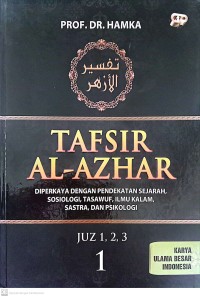 Image of Tafsir Al-Azhar : Diperkaya Dengan Pendekatan Sejarah, Sosiologi, Tasawuf, Ilmu Kalam, Sastra dan Psikologi JUS 1