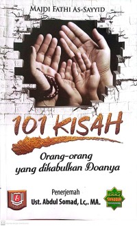 Image of 101 Kisah : Orang-orang Yang Dikabulkan Doanya