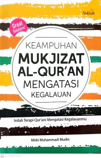Image of Keampuhan Mukjizat Al-Quran Mengatasi Kegalauan : Inilah Terapi Qur'ani Mengatasi Kegalauanmu