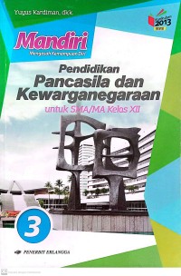 Image of Mandiri : Pendidikan Pancasila dan Kewarganegaraan Untuk SMA/MA Kelas XII