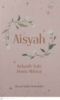 Image of Aisyah : Kekasih Nabi Dunia Akhirat