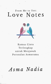 Image of From Me To You : Love Notes : Kamus Cinta Terlengkap Untuk Menjawab Persoalan Asmaramu
