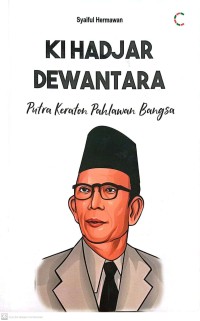 Image of Ki Hadjar Dewantara : Putra Keraton Pahlawan Bangsa