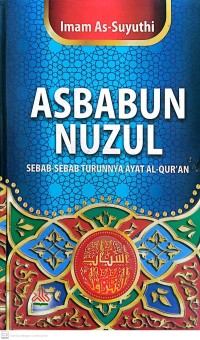 Image of Asbabun Nuzul : Sebab-Sebab Turunnya Ayat Al-Quran