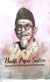 Image of Hadji Agus Salim : Diplomat Nyentrik Penjaga Martabat Republik