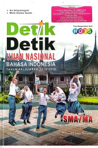 Image of Detik-Detik Ujian Nasional : Bahasa Indonesia Tahun Pelajaran 2018/2019 Untuk SMA/MA Peminatan MIPA/IPS/Keagamaan