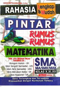 Image of Rahasia Lengkap&Mudah Pintar Rumus-Rumus : Matematika : SMA MA/SMK/MAK Kelas X, XI, XII