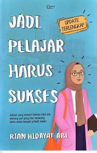 Image of Jadi Pelajar Harus Sukses : Jadilah Yang Terbaik! Karena Tidak Ada Seorang Pun Yang Bisa Melarang Kamu Untuk Menjadi Pribadi Sukses