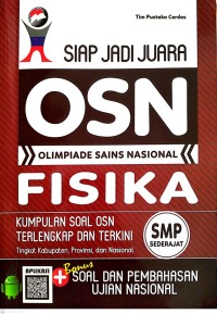 Image of Siap Jadi Juara OSN (Olimpiade Sains Nasional) : Fisika : Kumpulan Soal OSN Terlengkap dan Terkini SMP Sederajat Bonus Soal dan Pembahasan Ujian Nasional