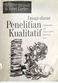 Image of Dasar-Dasar Penelitian Kualitatif : Tata Langkah dan Teknik-Teknik Teoritisasi Data