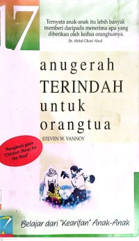 Image of Anugerah Terindah Untuk Orangtua : Belajar Dari Kearifan Anak-Anak