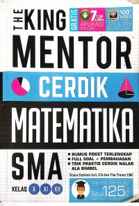 Image of The King Mentor : Cerdik Matematika SMA Kelas X, XI dan XII