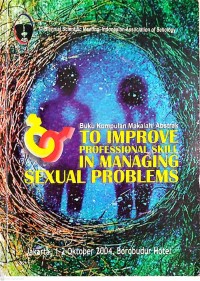 Image of Buku Kumpulan Makalah/Abstrak To Improve Professional Skill In Managing Sexual Problems