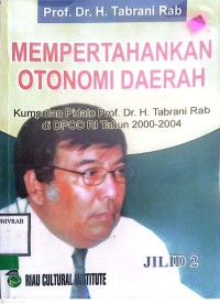 Image of Mempertahankan Otonomi Daerah Kumpulan Pidato Prof Dr. H Tabrani Rab di DPOD RI Tahun 2000-2004 Jilid 2