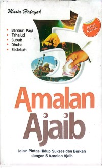Image of Amalan Ajaib : Jalan Pintas Hidup Sukses dan Berkah Dengan 5 Amalan Ajaib