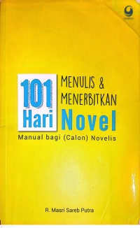 Image of 101 Hari Menulis & Menerbitkan Novel Manual Bagi (Calon) Novelis
