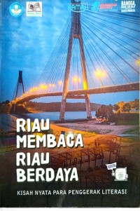 Image of Riau Membaca Riau Berdaya : Kisah Nyata Para Penggerak Literasi