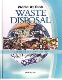 Image of World At Risk : Waste Disposal : How We Deal With The Waste The World Creates