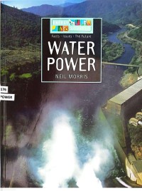 Image of Energy Sources : Facts : Issues : The Future : Water Power