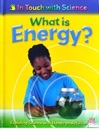 Image of In Touch With Science : What Is energy ?
