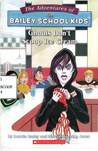 Image of The Adventures Of The Bailet School Kids : Ghouls Don't Scoop Ice Cream