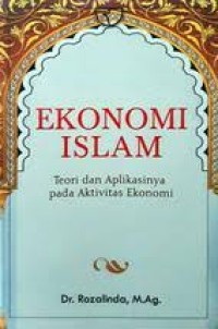 Image of Ekonomi Islam ; Teori dan Aplikasinya pada AKtivitas Ekonomi