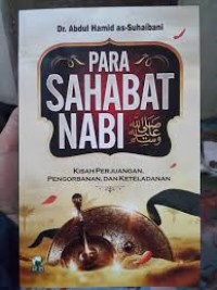 Image of Para Sahabat Nabi ; Kisah Perjuangan , Pengorbanan, dan Keteladanan