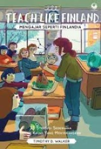 Image of Teach Like Finland ; Mengajar Seperti Finlandia